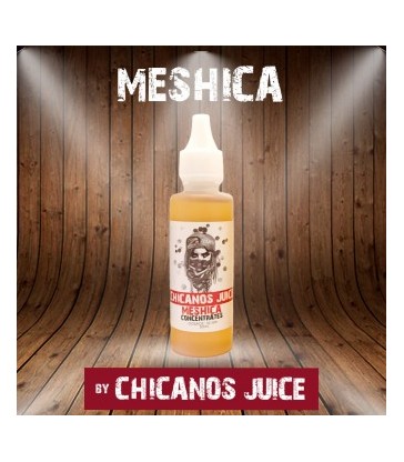 Concentré Meshica 30ml Chicanos Juice by MixMe